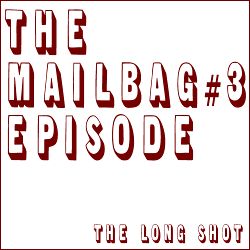 Episode #409: The Mailbag #3 Episode