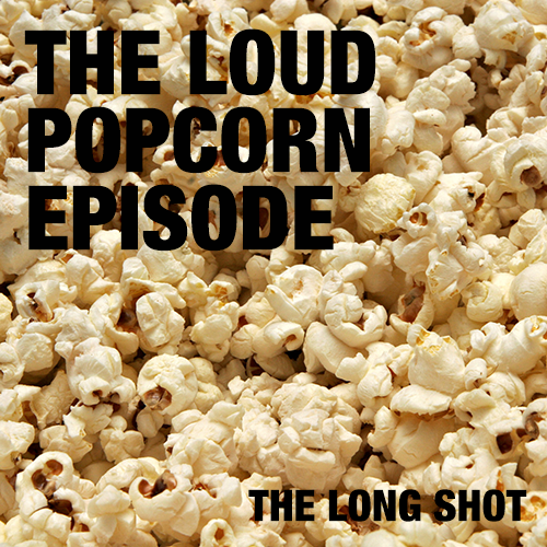 Episode #906: The Loud Popcorn Episode featuring Mike Still